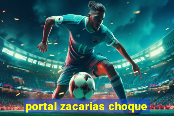 portal zacarias choque